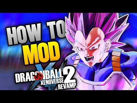How To Mod Dragon Ball Xenoverse 2 With REVAMP! (Step By Step Tutorial)