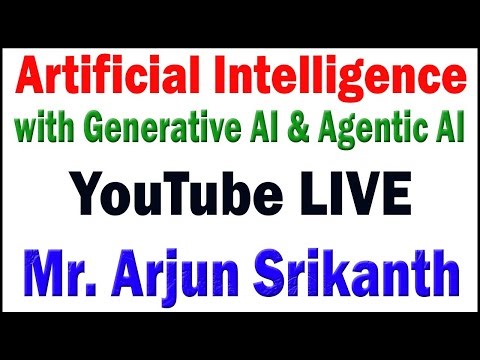 ARTIFICIAL INTELLIGENCE WITH GENERATIVE AI & AGENTIC AI BY MR. ARJUN SRIKANTH SIR
