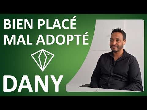 Dany - Parcours d'un enfant bien placé, mais mal adopté.