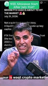Will Altseason Start on July 31st? FTX Payout Analysis!