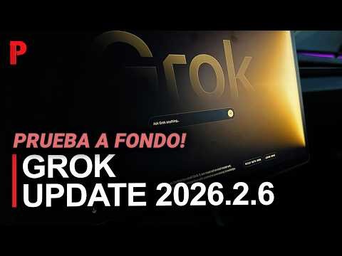 Pruebo GROK en TESLA: así funciona la actualización 2026.2.6 BRUTAL!