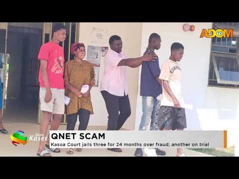 QNET SCAM: Kasoa Court jails three for 24 months over fraud; another on trial