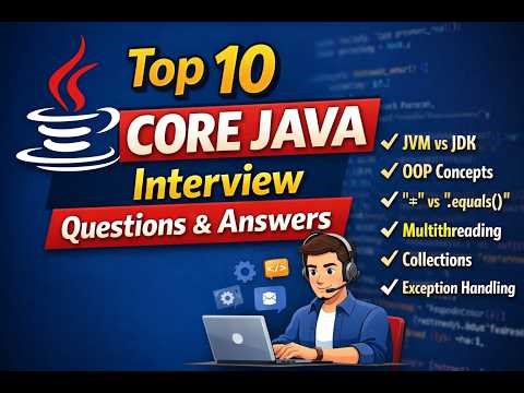 Top 10 Core Java Interview Questions & Answers | Crack Java Developer Interview 2026 🚀