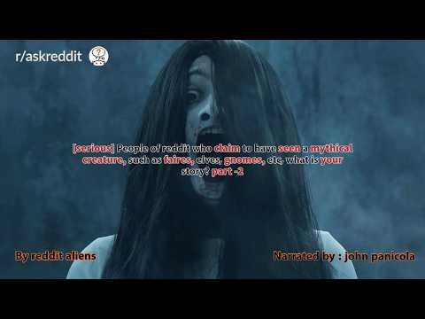 who claim to have seen a mythical creature, elves, gnomes, etc what is your story part 2