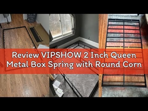 Review VIPSHOW 2 Inch Queen Metal Box Spring with Round Corners - 3000 lbs Capacity, Low Profile Bed