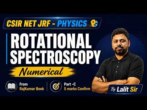 Rotational Spectroscopy Numerical | Atomic & Molecular Physics PYQs | CSIR NET JRF | POTENTIALG