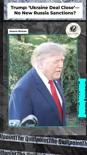 Trump: ‘Ukraine Deal Close’—No New Russia Sanctions?
