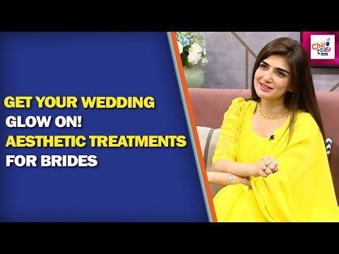 Get Your Wedding Glow On! Aesthetic Treatments for Brides | Chai Toast aur Host