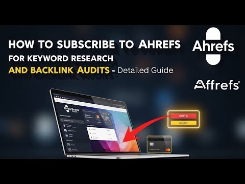 How to subscribe to Ahrefs for keyword research and backlink audits - Detailed Guide