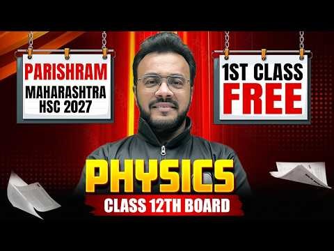 🔥Physics 1st Class Free of Parishram Maharashtra HSC 2027 #class12 #hscboard2027