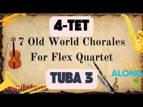 Tuba 3 : 🧩 7 Old World Chorales 🎼 for Flex Quartet