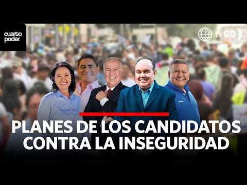 Candidatos presentan propuestas frente a la inseguridad ciudadana | Cuarto Poder | Perú