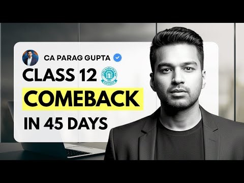 From 0 to 95% in 45 Days | Class 12 Board Exam Strategy | Comeback in 2026 Loading