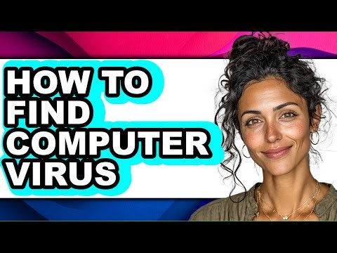 How to Find Computer Virus - Full Guide