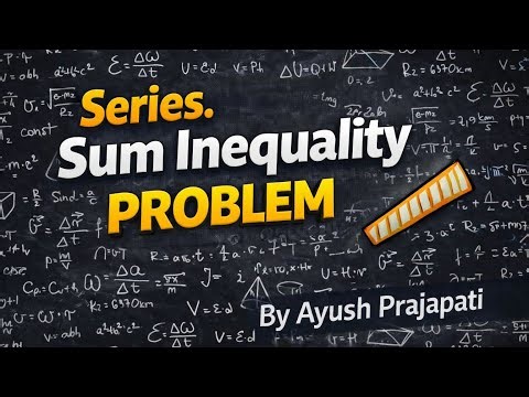 Series Sum Inequality Problem @IIT JAM @CSIR NET,Other Higher Mathematics @UnknownMathematics01 