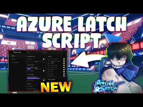 *NEW* Azure Latch Script (PASTEBIN 2026) ( BALL MAG , AUTO GOAL, ALWAYS BALL, GET FLOW )