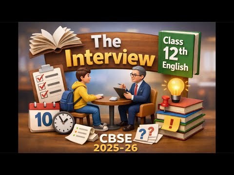 The Interview Class 12 English |Chapter Explanation | Most Important | Summary |Important Questions