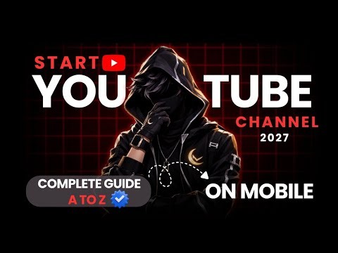 How to Create a YouTube Channel with All Setting | Complete Guide in Mobile 2027