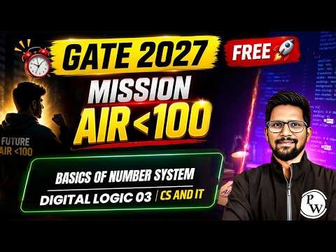 Basics Of Number System | Digital Logic 03 | CS & IT | GATE 2027 | Mission Under AIR 100