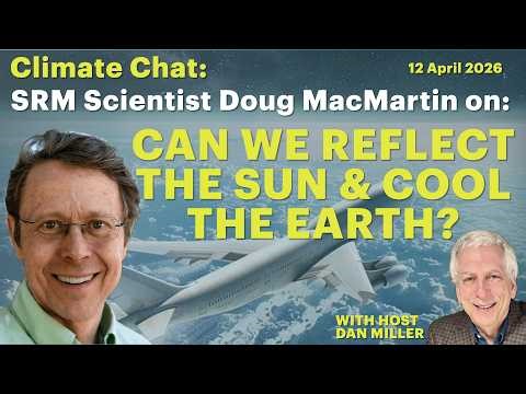 Can We Reflect the Sun & Cool the Earth? with SRM Scientist Doug MacMartin