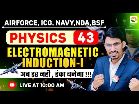 Electro magnetic Induction-1 | Airforce, Navy, ICG, BSF, NDA | Airforce Physics Classes |BSF Physics