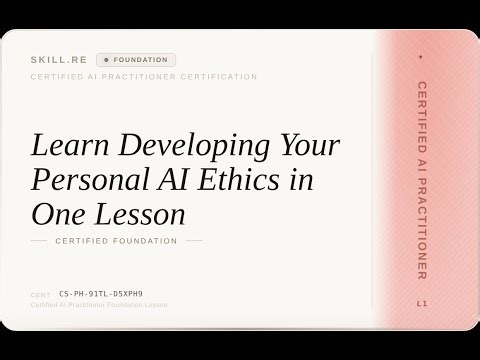 Certified AI Practitioner: Learn Developing Your Personal AI Ethics in One Lesson