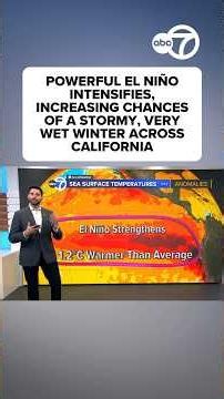 Powerful El Niño intensifies, increasing chances of a stormy, very wet winter across California