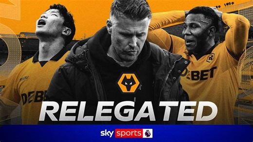 Wolves relegated from the Premier League: How poor recruitment ended their eight-year stay in the top division