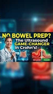 How Intestinal Ultrasound is Changing Crohn’s Care: Non-Invasive Monitoring & Transmural Healing