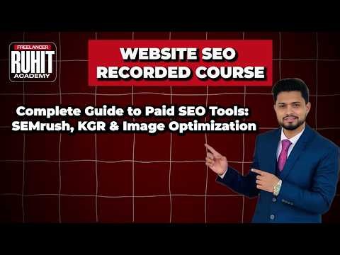 Complete Guide to Paid SEO Tools SEMrush, KGR & Image Optimization