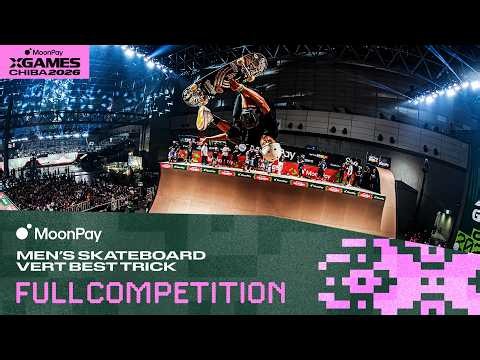 MoonPay Men's Skateboard Vert Best Trick FULL COMPETITION | MoonPay X Games Chiba 2026
