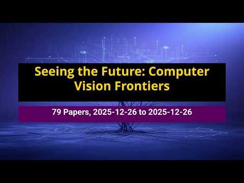 AI Frontiers: Computer Vision Research Highlights (2025-12-26)