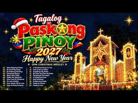 Best Filipino Christmas Songs 🎄 Paskong Pinoy 2027 | Tagalog Christmas Songs Nonstop