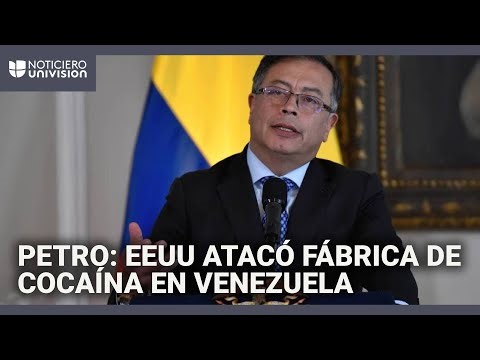 Petro dice que el ataque de EEUU en Venezuela tuvo como objetivo una fábrica de cocaína en Maracaibo