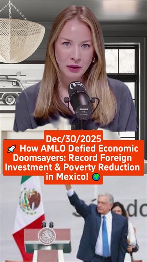 🚀 How AMLO Defied Economic Doomsayers: Record Foreign Investment & Poverty Reduction in Mexico! 🌍 #MexicoEconomy #ForeignInvestment #CurrentAffairs #fyp #viral