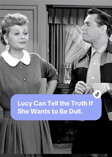 Lucy can tell the truth if she wants to be dull. #ilovelucy Now Streaming on #PlutoTV and Paramount #lucilleball #classictv #1950s