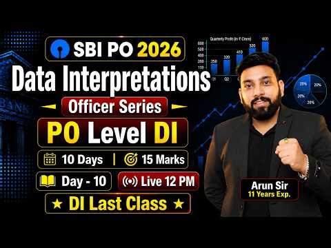SBI PO 2026 | Data Interpretation | Day - 10 | SBI PO Level DI | Live 12 PM | Maths by Arun Sir