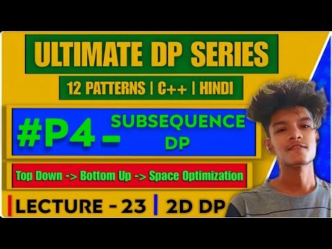 L23 - Subsequences DP | Print LCS | No Reversal Approach | Memoization | Tabulation | 2D DP