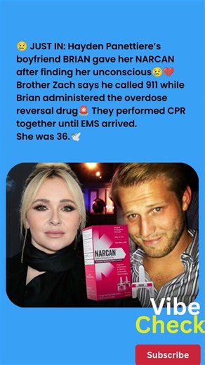 Hayden Panettiere's Boyfriend Administered Narcan in Tragic Final Moments, Brother Reveals