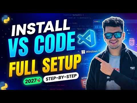 How to Install VS Code on Windows 11 (2027) | Full Setup + Python | Step-By-Step | Beginners to Pro