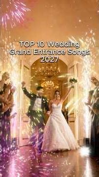 TOP 10 Wedding Grand Entrance Songs 2026/2027