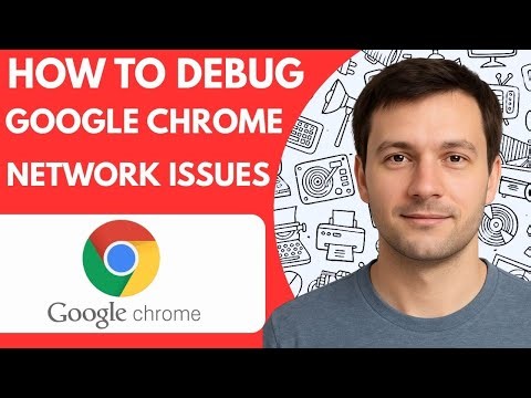 How To Debug Google Chrome Network Issues Step By Step