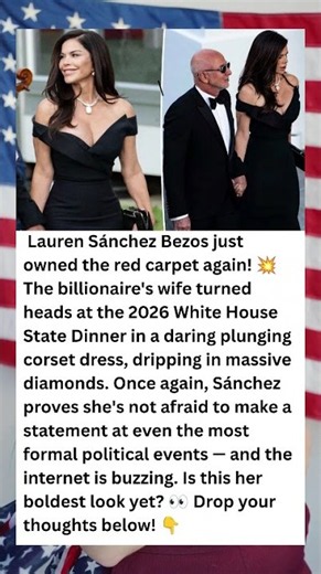 Lauren Sánchez STUNS in Plunging Corset Gown & Diamonds at White House State Dinner! 💎👗