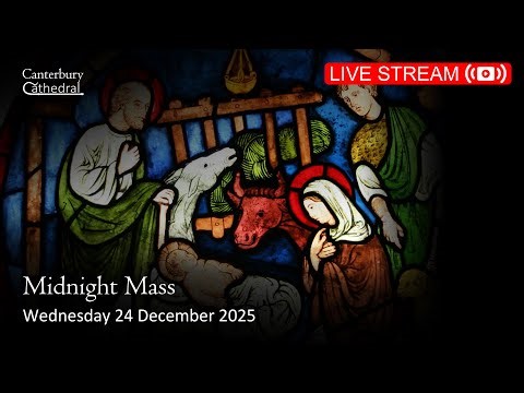 Midnight Mass - Wednesday 24 December 2025 | Canterbury Cathedral