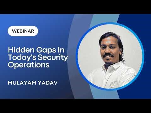 The Hidden Gaps in Today’s Security Operations
