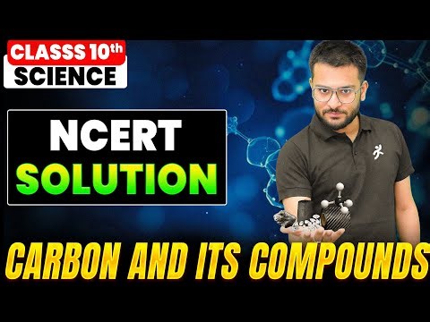 Science NCERT Solutions Class 10 | Carbon and Its Compounds Part 2 | CBSE Board 2026 Final Exam Prep