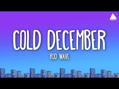 Rod Wave - Cold December (Lyrics)
