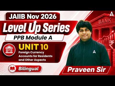 JAIIB Nov 2026 | PPB Module A | UNIT 10 : Foreign Currency Accounts for Residents and Other Aspects