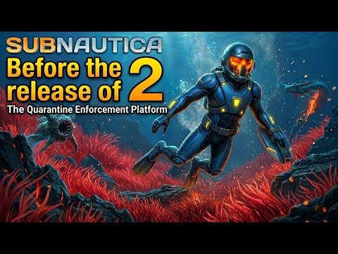 LIVE | SUBNAUTICA - THE QUARANTINE ENFORCEMENT PLATFORM