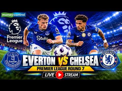 🔴 Everton vs Chelsea LIVE Today | Premier League Round 7 | Football Match LIVE | N18G